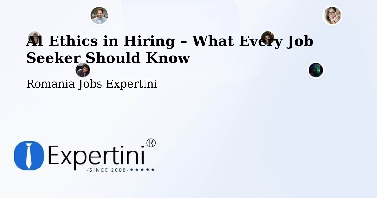 AI Ethics in Recruitment & Hiring – Rugineşti - Rugineşti, Romania Jobs Expertini
