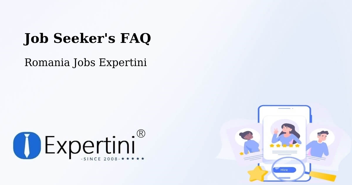 Job Seeker FAQ – Rugineşti - Romania Jobs Expertini