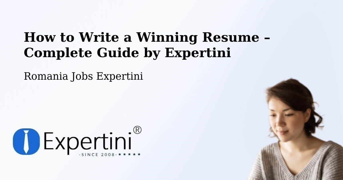 Resume Writing Guide for Job Seekers – Rugineşti - Rugineşti, Romania Jobs Expertini